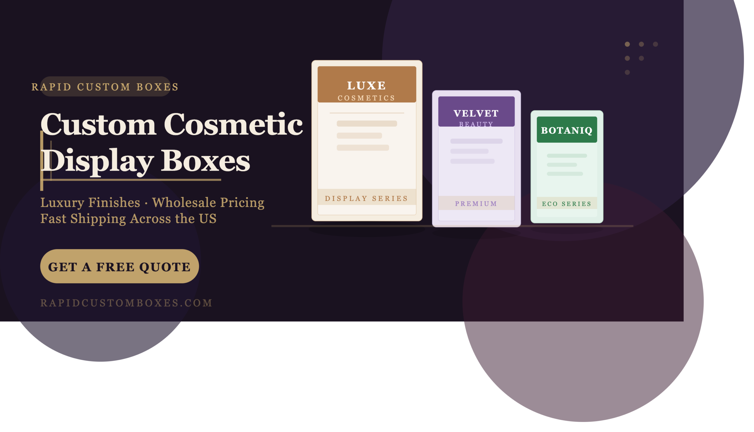 Home - Rapid Custom Boxes Custom Cosmetic Display Boxes That Turn Browsers Into Buyers